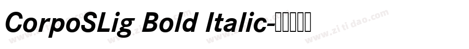CorpoSLig Bold Italic字体转换